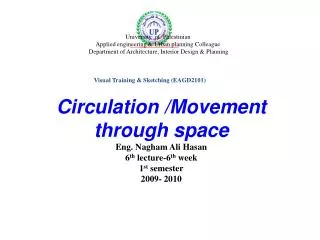 Circulation /Movement through space Eng. Nagham Ali Hasan 6 th lecture-6 th week 1 st semester