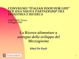 La Ricerca alimentare a sostegno dello sviluppo del Mezzogiorno Ethel De Paoli