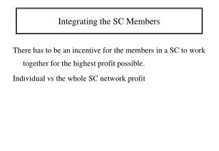 Integrating the SC Members