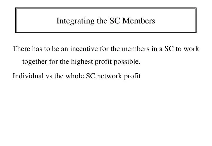 integrating the sc members