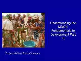 Understanding the MDGs: Fundamentals to Development Part III