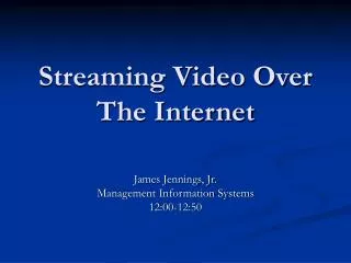 Streaming Video Over The Internet