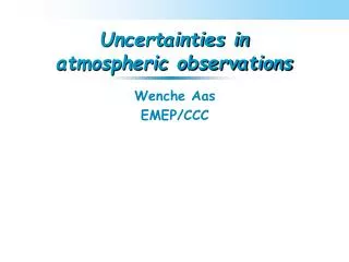 Uncertainties in atmospheric observations