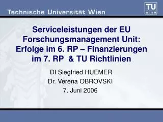DI Siegfried HUEMER Dr. Verena OBROVSKI 7. Juni 2006