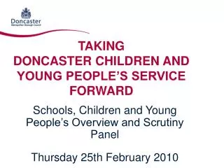 TAKING DONCASTER CHILDREN AND YOUNG PEOPLE’S SERVICE FORWARD