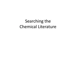 Searching the Chemical Literature