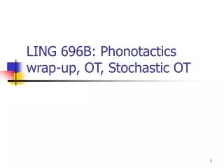 LING 696B: Phonotactics wrap-up, OT, Stochastic OT