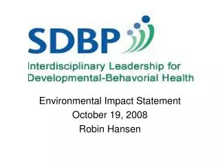 Environmental Impact Statement October 19, 2008 Robin Hansen
