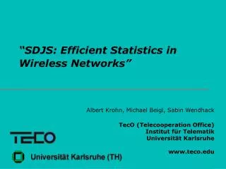 “SDJS: Efficient Statistics in Wireless Networks”