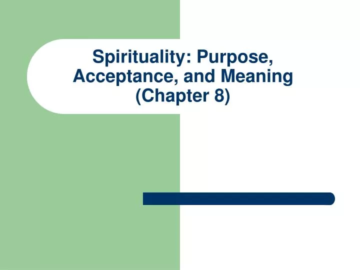 spirituality purpose acceptance and meaning chapter 8