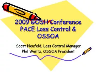 2009 GOSH Conference PACE Loss Control &amp; OSSOA