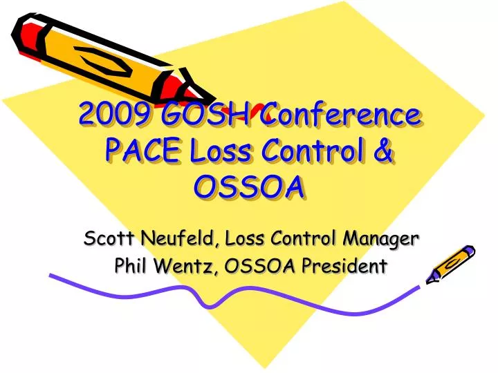 2009 gosh conference pace loss control ossoa