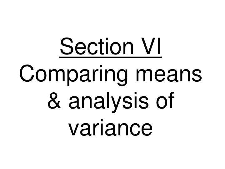 section vi comparing means analysis of variance