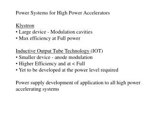 Power Systems for High Power Accelerators Klystron Large device - Modulation cavities