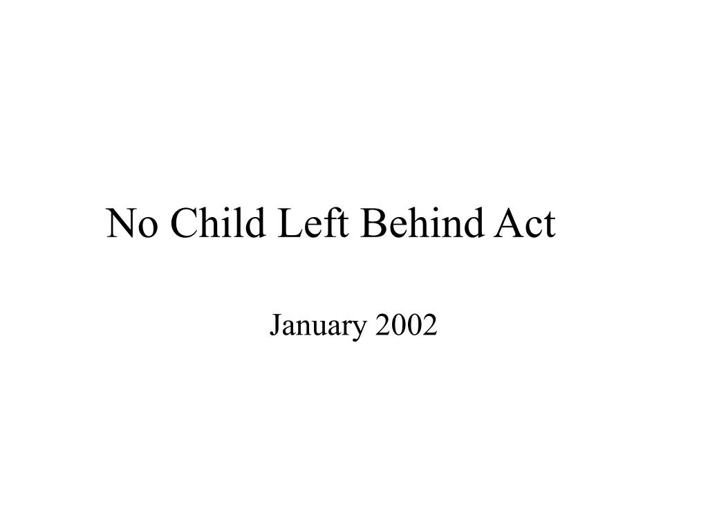 PPT - No Child Left Behind Act PowerPoint Presentation, free download ...