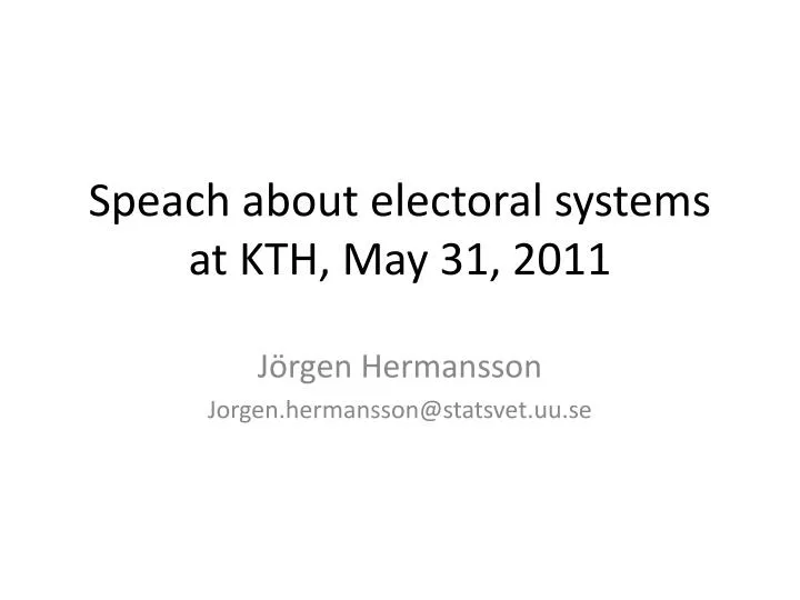 speach about electoral systems at kth may 31 2011