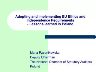 Adopting and Implementing EU Ethics and Independence Requirements - Less ons learned in Poland