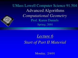 Lecture 6 Start of Part II Material Monday, 2/4/01