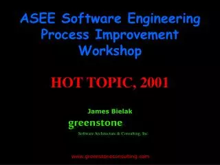 ASEE Software Engineering Process Improvement Workshop HOT TOPIC, 2001