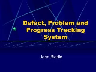 Defect, Problem and Progress Tracking System