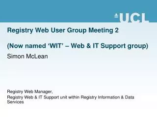 Registry Web User Group Meeting 2 (Now named ‘WIT’ – Web &amp; IT Support group)