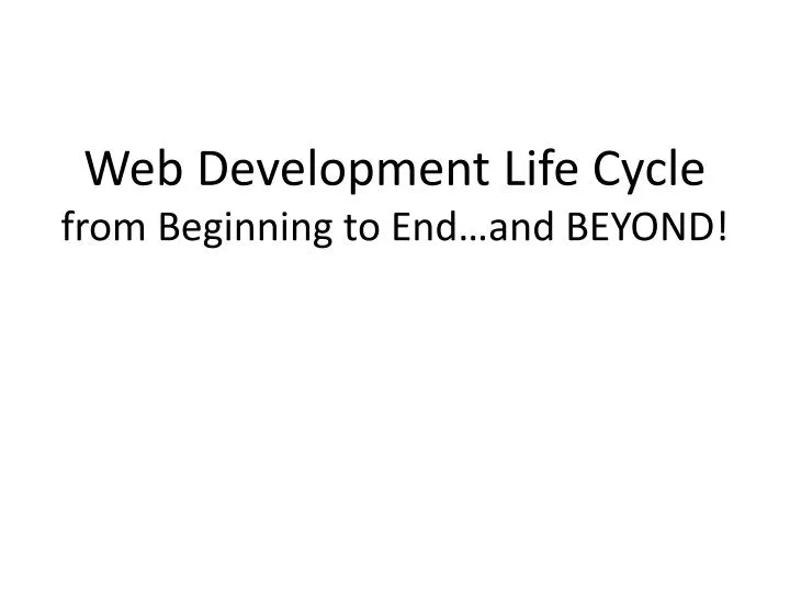 web development life cycle from beginning to end and beyond