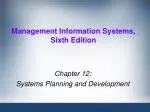 Chapter 12: Systems Planning and Development - slide 1