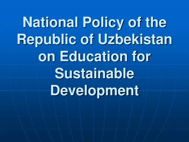 national policy of the republic of uzbekistan on education for sustainable development