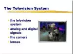 The Television System - slide 1