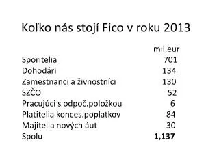 Koľko nás stojí Fico v roku 2013