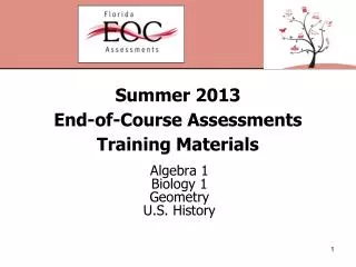 Summer 2013 End-of-Course Assessments Training Materials
