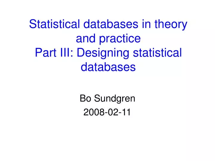 statistical databases in theory and practice part iii designing statistical databases