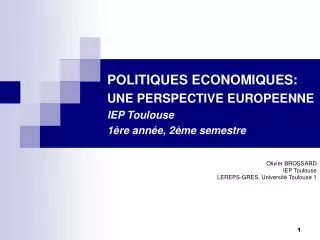 POLITIQUES ECONOMIQUES: UNE PERSPECTIVE EUROPEENNE IEP Toulouse 1ère année, 2ème semestre