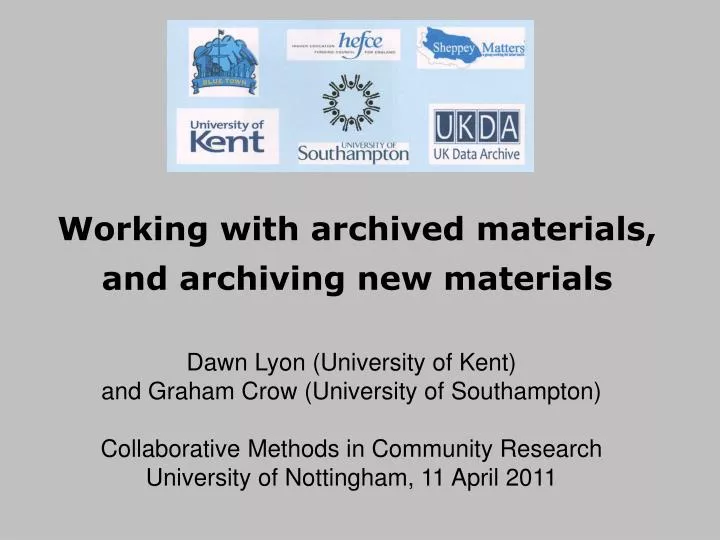 working with archived materials and archiving new materials