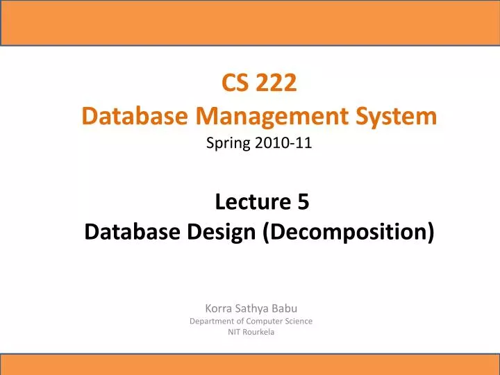 cs 222 database management system spring 2010 11 lecture 5 database design decomposition