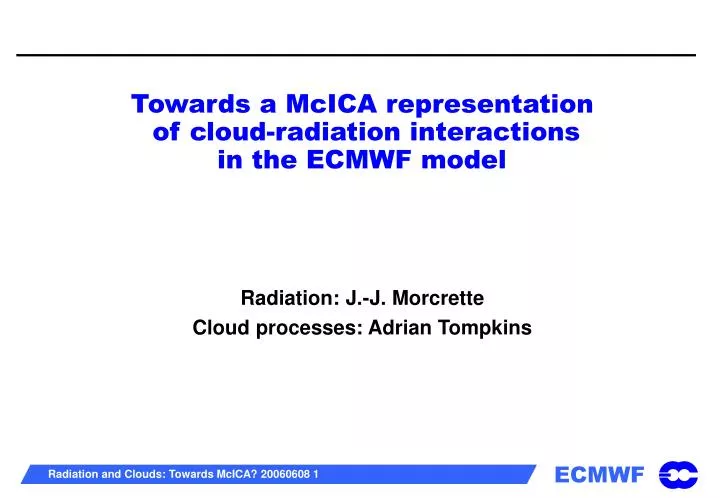 towards a mcica representation of cloud radiation interactions in the ecmwf model