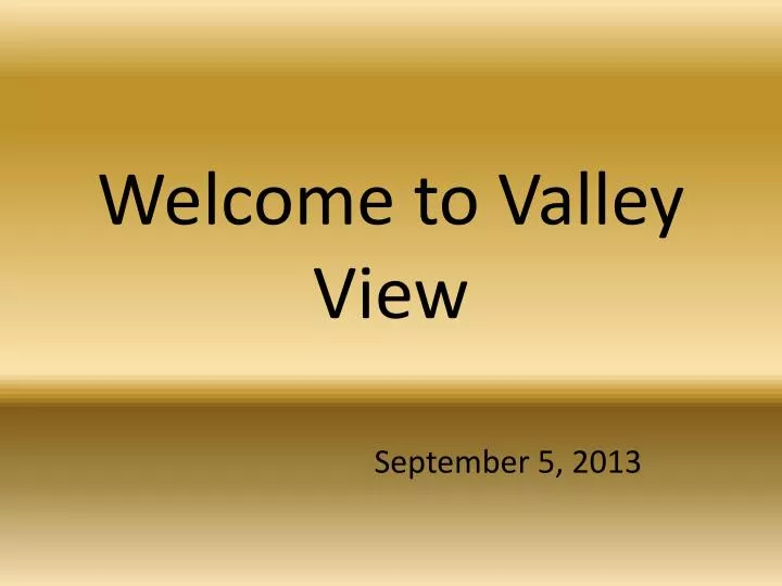 welcome to valley view