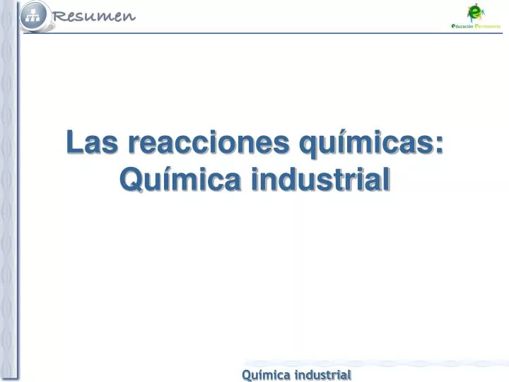 las reacciones qu micas qu mica industrial