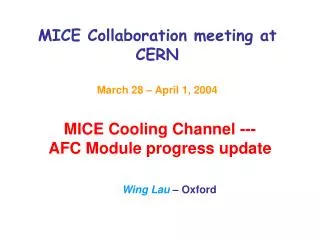 MICE Collaboration meeting at CERN March 28 – April 1, 2004