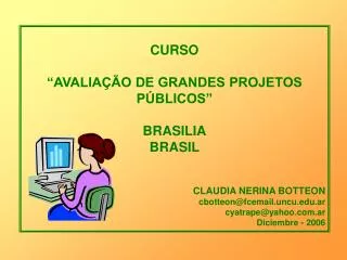 CURSO “AVALIAÇÃO DE GRANDES PROJETOS PÚBLICOS” BRASILIA BRASIL 				CLAUDIA NERINA BOTTEON