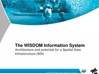 The WISDOM Information System Architecture and potential for a Spatial Data Infrastructure (SDI)