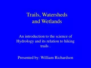 Trails, Watersheds and Wetlands