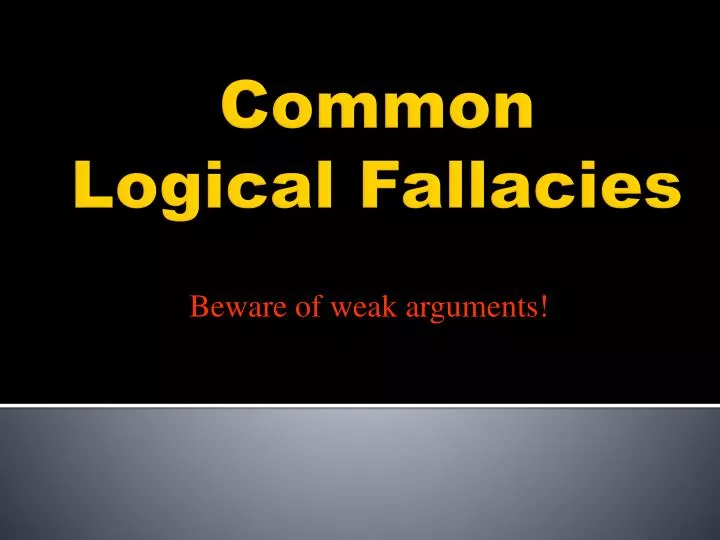 beware of weak arguments