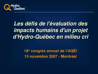 Les défis de l'évaluation des impacts humains d'un projet d'Hydro-Québec en milieu cri