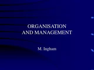 ORGANISATION AND MANAGEMENT