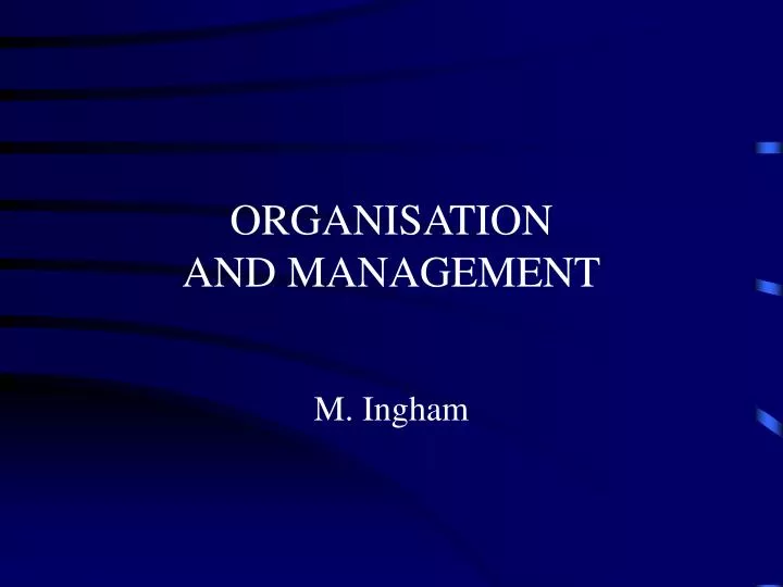 organisation and management
