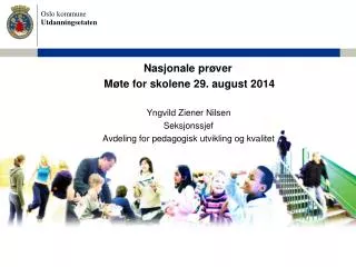 Nasjonale prøver Møte for skolene 29. august 2014
