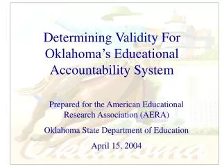 Determining Validity For Oklahoma’s Educational Accountability System