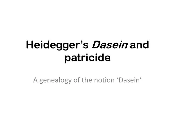 heidegger s dasein and patricide