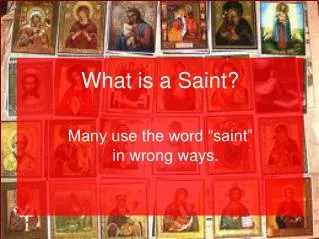 What is a Saint?